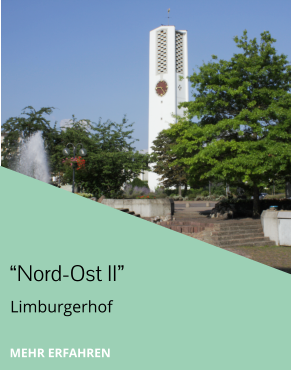 “Nord-Ost II” Limburgerhof MEHR ERFAHREN